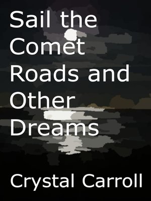 cover image of Sail the Comet Roads and Other Dreams